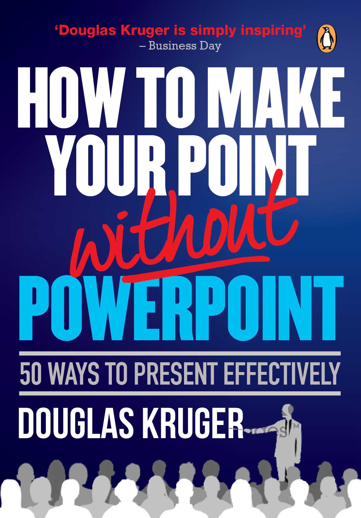 How to Make Your Point Without PowerPoint by Kruger, Douglas Penguin